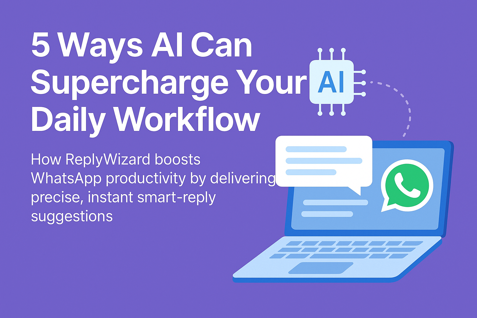 5 Ways AI Can Supercharge Your Daily Workflow